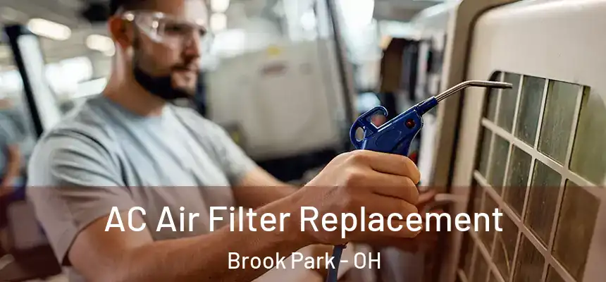  AC Air Filter Replacement Brook Park - OH