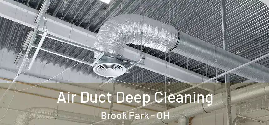  Air Duct Deep Cleaning Brook Park - OH