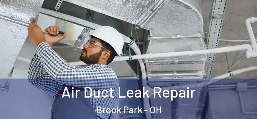  Air Duct Leak Repair Brook Park - OH