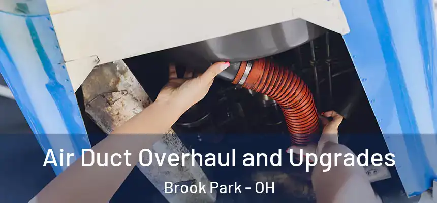  Air Duct Overhaul and Upgrades Brook Park - OH