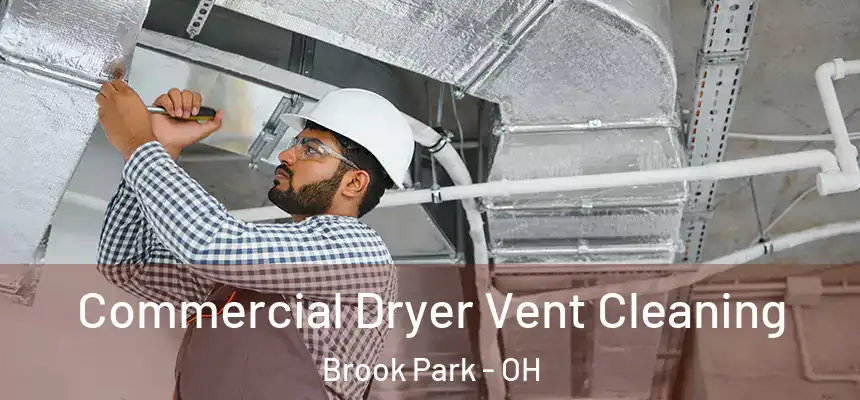  Commercial Dryer Vent Cleaning Brook Park - OH