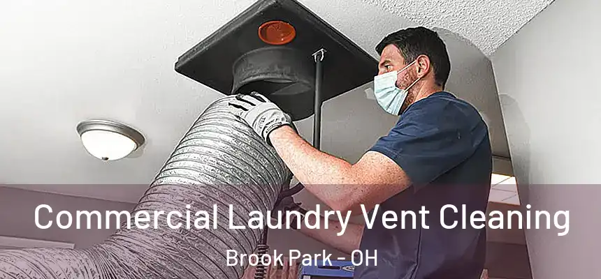 Commercial Laundry Vent Cleaning Brook Park - OH