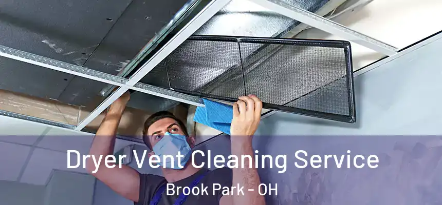  Dryer Vent Cleaning Service Brook Park - OH