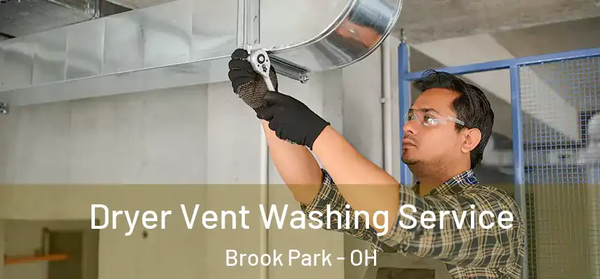  Dryer Vent Washing Service Brook Park - OH