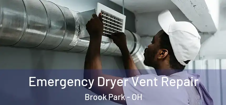  Emergency Dryer Vent Repair Brook Park - OH