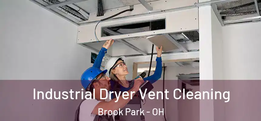  Industrial Dryer Vent Cleaning Brook Park - OH