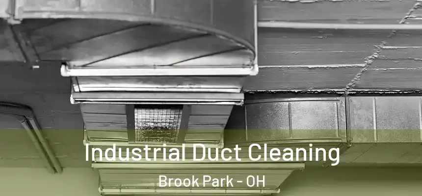  Industrial Duct Cleaning Brook Park - OH