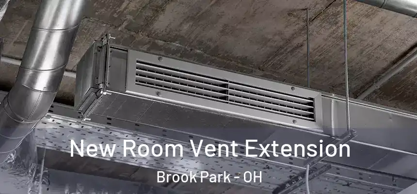  New Room Vent Extension Brook Park - OH