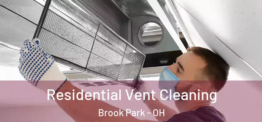  Residential Vent Cleaning Brook Park - OH