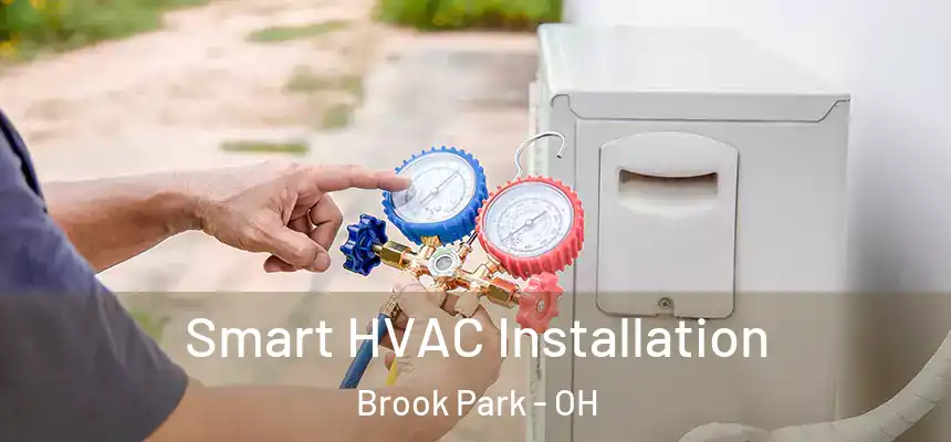  Smart HVAC Installation Brook Park - OH